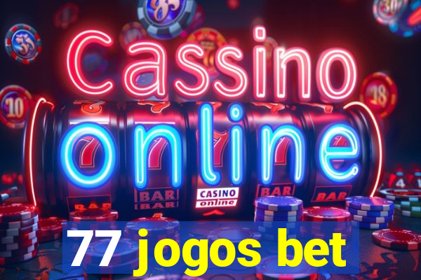 77 jogos bet